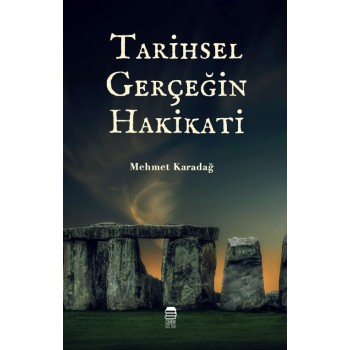 Tarihsel Gerçeğin Hakikati