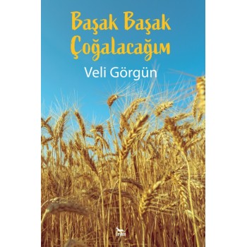 Başak Başak Çoğalacağım